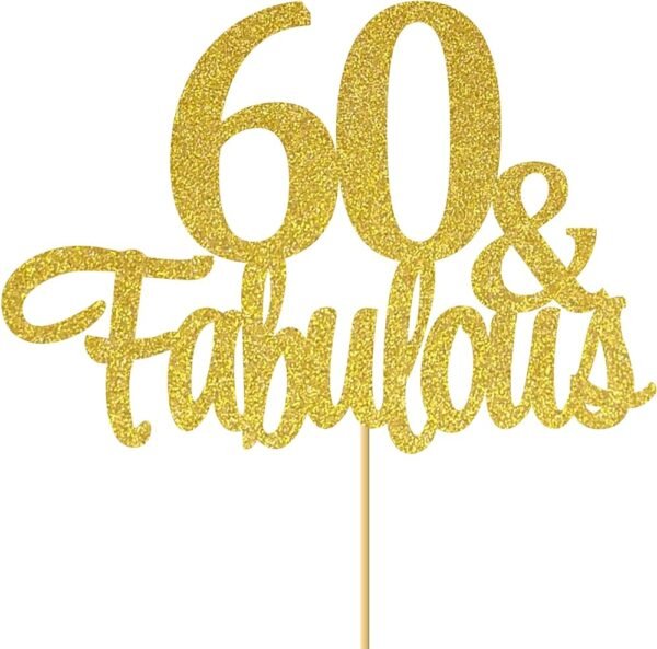 TPV® 60  &  Fabulous (60Th Birthday/Anniversary) Cake Topper Golden