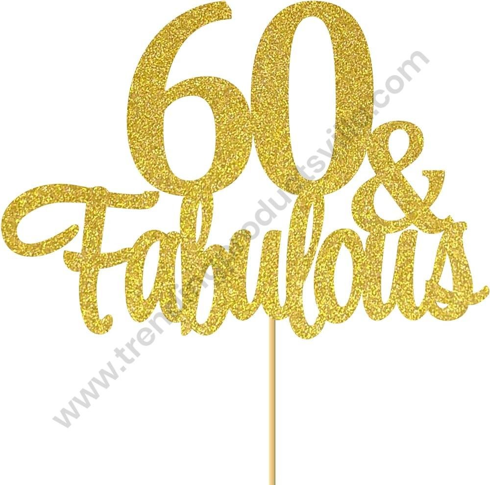 60-amp-Fabulous-60th-BirthdayAnniversary-Cake-Topper-Golden.jpg