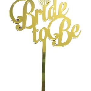 TPV® Bride To Be Golden Acrylic Cake Topper For Engagement, Pre Wedding And Wedding Celebrations